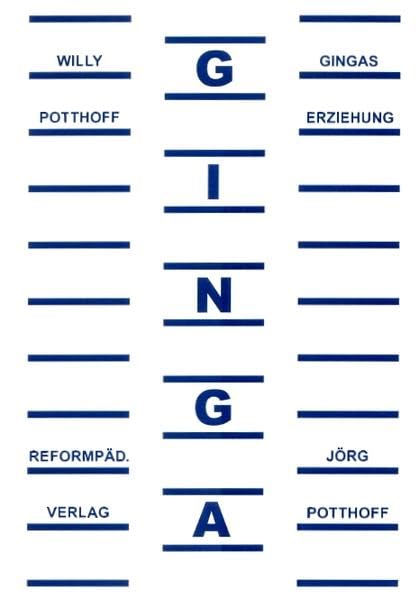 Gingas Erziehung: Freiheit und Verantwortung in Elternhaus, Schule und Gesellschaft - Potthoff, Willy book