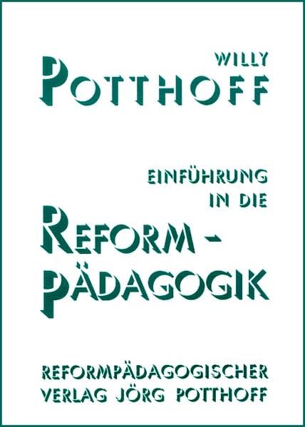 Einführung in die Reformpädagogik: von der klassischen zur aktuellen Reformpädagogik Politics & History