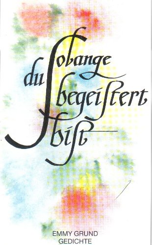 Solange du begeistert bist: Solange kannst Du fliegen. Gedichte Lifestyle