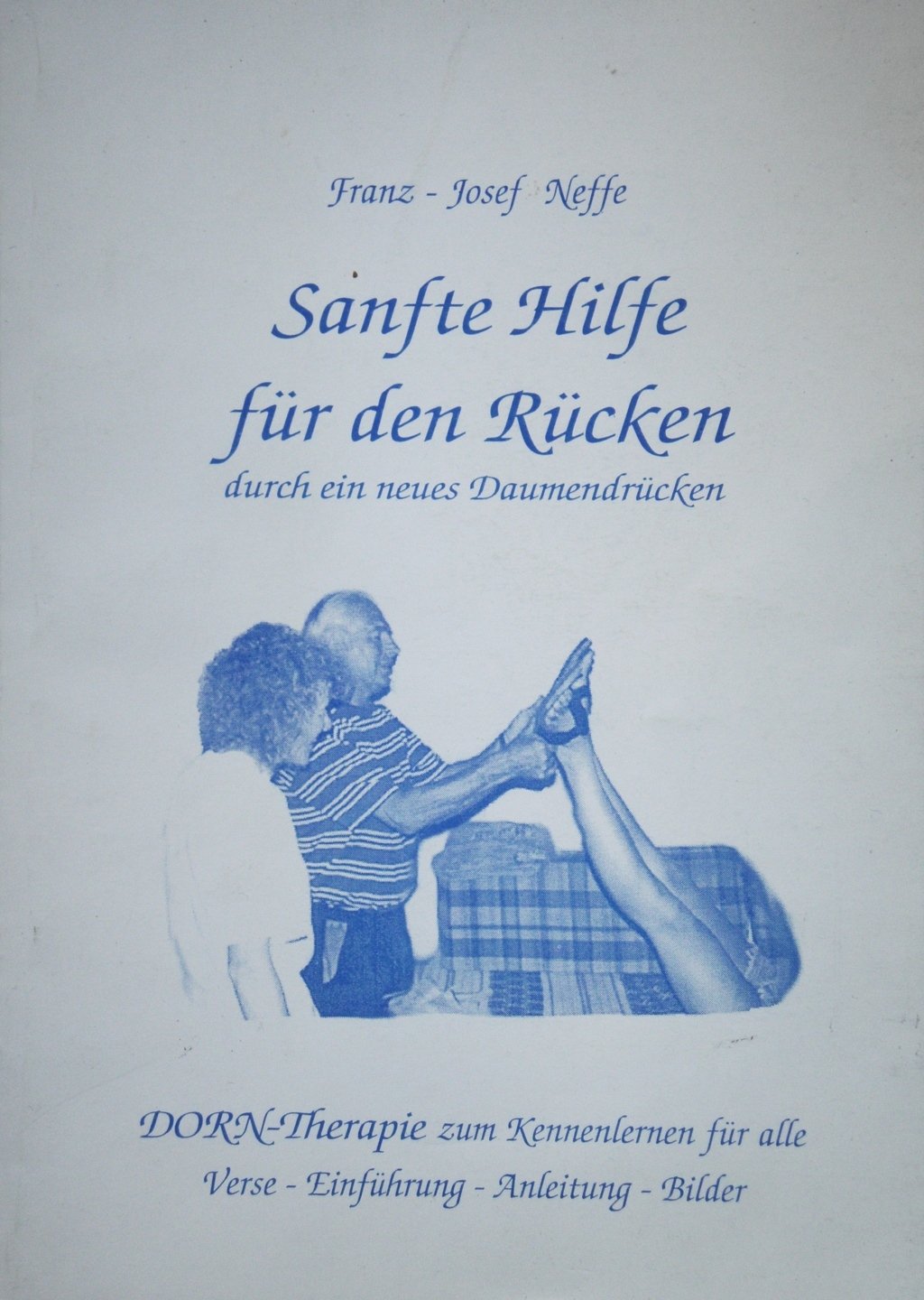 Sanfte Hilfe für den Rücken...: Dorn-Therapie. Hilfe und Selbsthilfe für alle. Mit Dorn-Karte Books