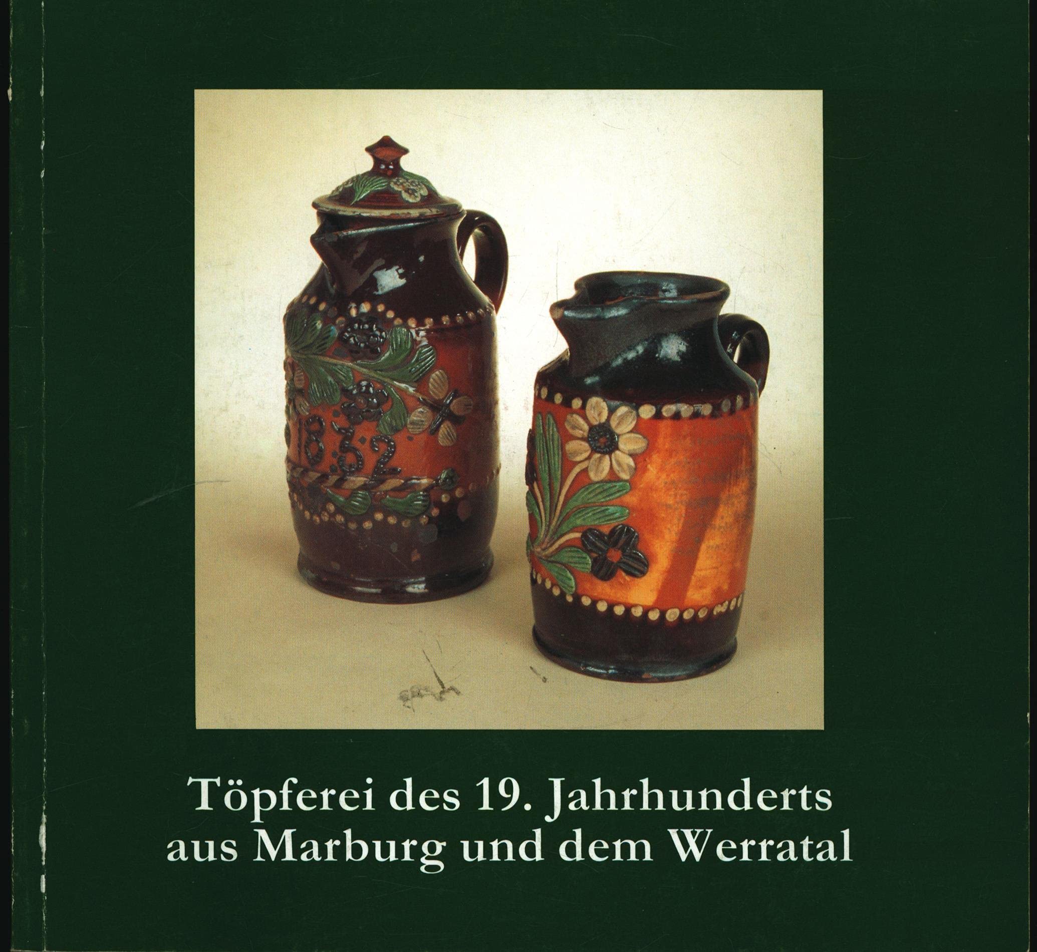 Töpferei des 19. Jahrhunderts aus Marburg und dem Werratal book