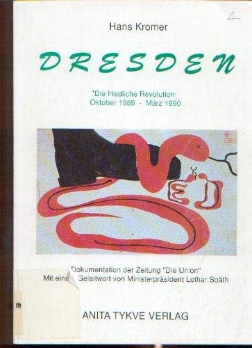 Dresden. Die friedliche Revolution: Oktober 1989 - März 1990 Politics & History