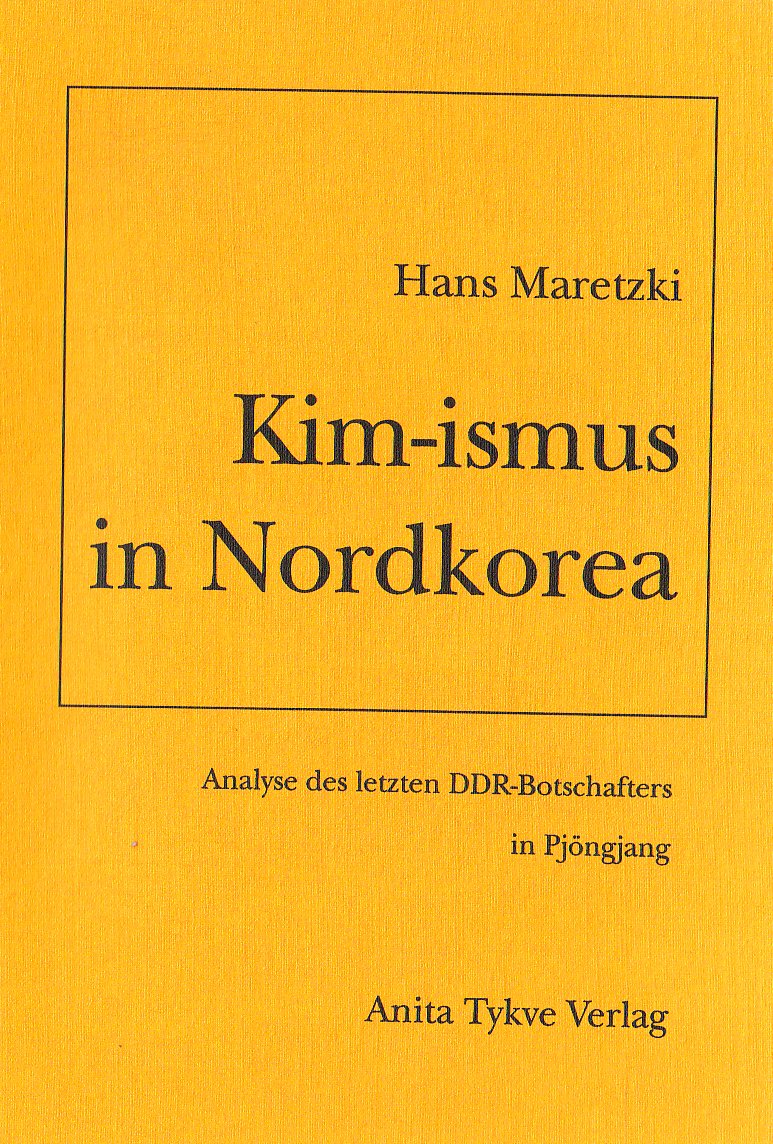 Kim-ismus in Nordkorea: Eine Analyse des letzten DDR-Botschafters in Pjöngjang German history
