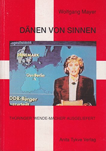 Dänen von Sinnen. Thüringer 'Wende-Macher' ausgeliefert German history
