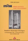 Hypobank: Ihr(e) Ruin(e) vollfinanziert!: Bankiers - Bauträger - Betrüger: Supermarkt mit "Super-rendite" als Super-Flop Law