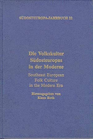 Südosteuropa-Jahrbuch / Die Volkskultur Südosteuropas in der Moderne: Southeast European Folk Culture in the Modern Era Politics & History