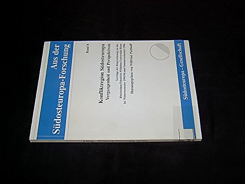 Aus der Südosteuropa-Forschung / Konfliktregion Südosteuropa: Vergangenheit und Perspektiven Politics & History