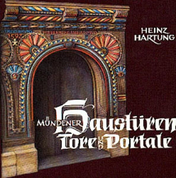 Mündener Haustüren, Tore und Portale von 1400 bis in die Gegenwart (Sydekum-Schriften zur Geschichte der Stadt Münden) Architecture