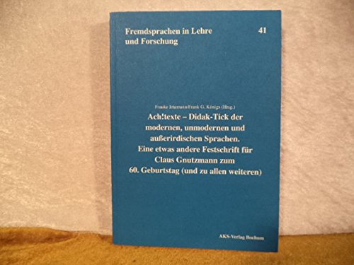 Ach!texte - Didak-Tick der modernen, unmodernen und außerirdischen Sprachen. Eine etwas andere Festschrift für Claus Gnutzmann zum 60. Geburtstag (und allen weiteren) (Livre en allemand) book