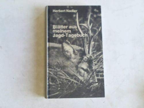 Blätter aus meinem Jagd-Tagbuch von Herbert Nadler - Jagd Jäger Jagen Books