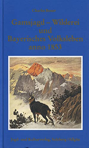 Gamsjagd - Wilderei und bayerisches Volksleben Memories