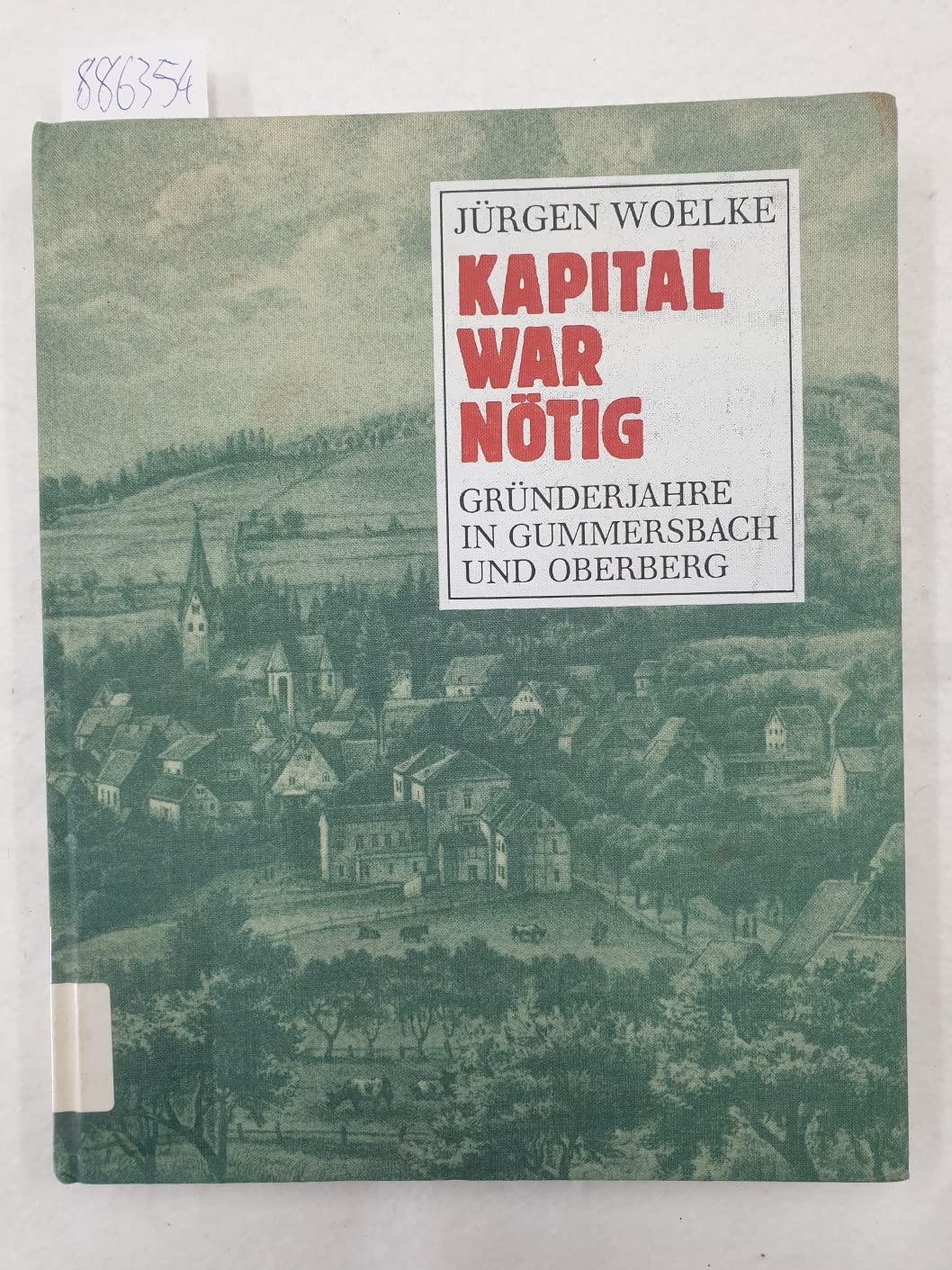 Kapital war nötig. Gründerjahre in Gummersbach und Oberberg Books