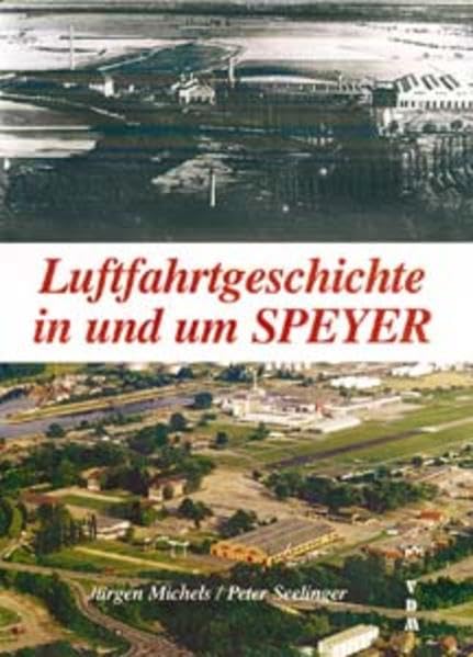 Luftfahrtgeschichte in und um Speyer Business & Technology
