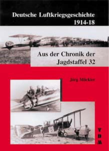 Deutsche Luftkriegsgeschichte 1914-1918: Aus der Chronik der Jagdstaffel 32 Leisure, Home & Garden