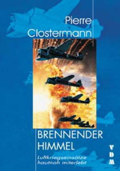Brennender Himmel: Luftkriegseinsätze hautnah erlebt Politics & History