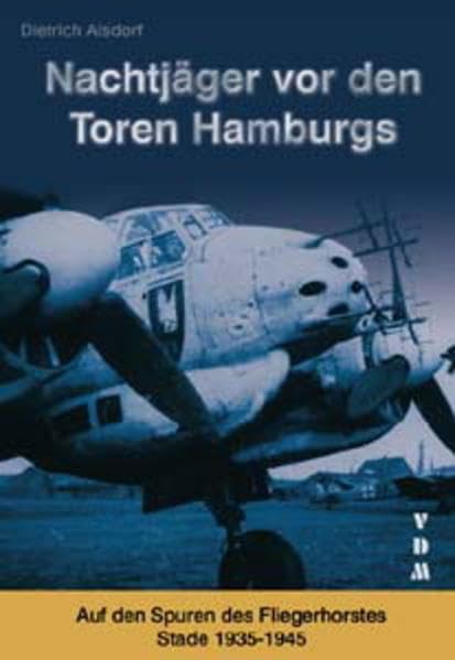 Nachtjäger vor den Toren Hamburgs: Auf den Spuren des Fliegerhorstes Stade 1935-1945 Leisure, Home & Garden