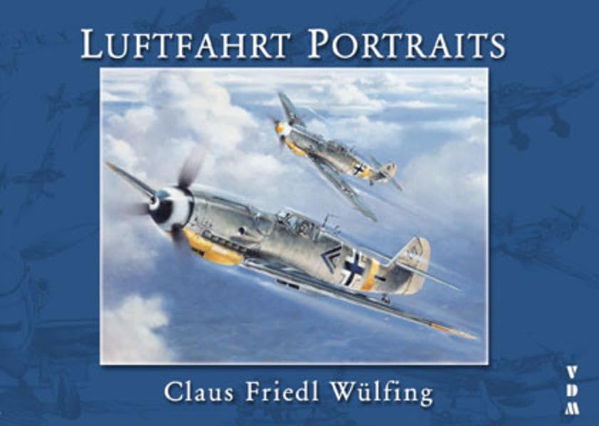 Luftfahrt - Portraits: des Malers Claus Friedl Wülfing Film, Art & Culture
