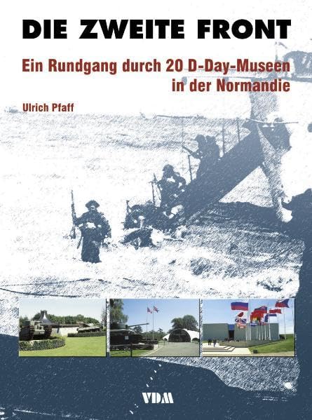 DIE ZWEITE FRONT: Rundgang durch 20 D-Day-Museen in der Normandie Leisure, Home & Garden