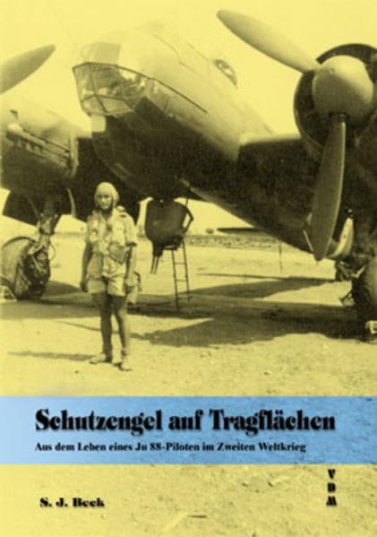 Schutzengel auf Tragflächen: Aus dem Leben eines Ju 88-Piloten im Zweiten Weltkrieg Contemporary literature