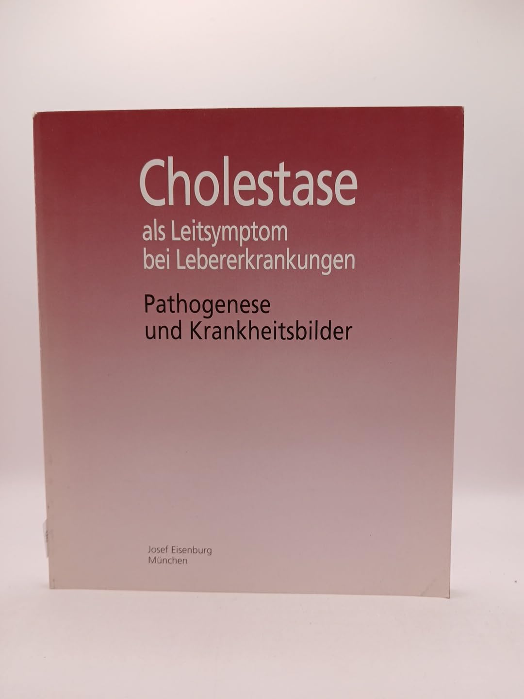 Cholestase als Leitsymptom bei Lebererkrankungen. Pathogenese und Krankheitsbilder Books