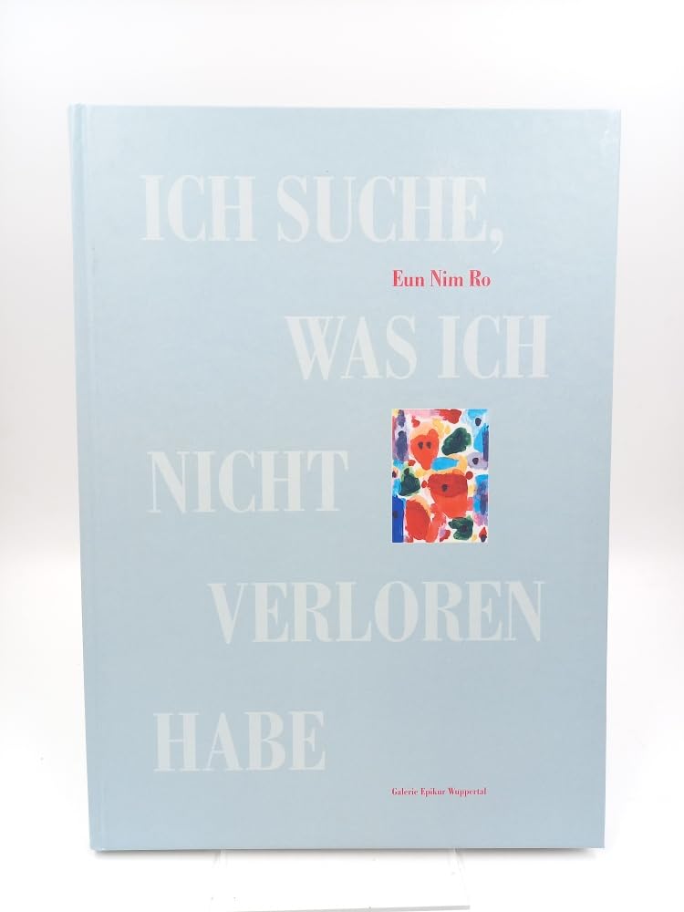 EUN NIM RO: Ich suche was ich nicht verloren habe Books
