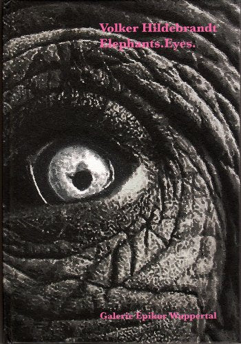 Volker Hildebrandt - Elephants. Eyes Film, Art & Culture