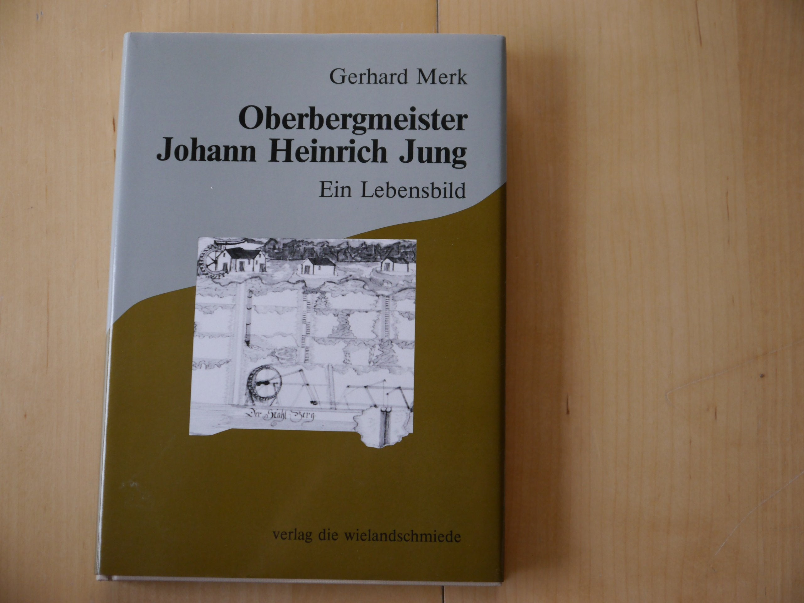 Oberbergmeister Johann Heinrich Jung (1711-1786): Ein Lebensbild Books