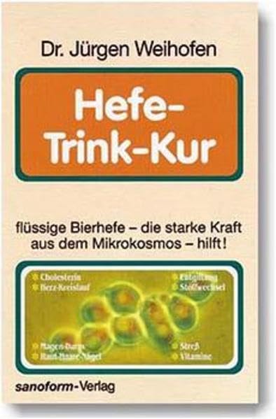 Hefe-Trink-Kur: Flüssige Bierhefe - die starke Kraft aus dem Mikrokosmos - hilft! Health, Nutrition & Fitness