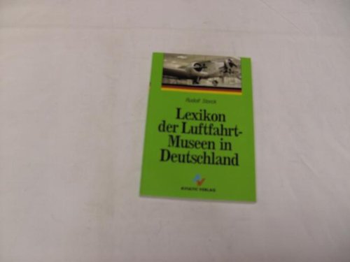 Lexikon der Luftfahrt-Museen in Deutschland Business & Technology