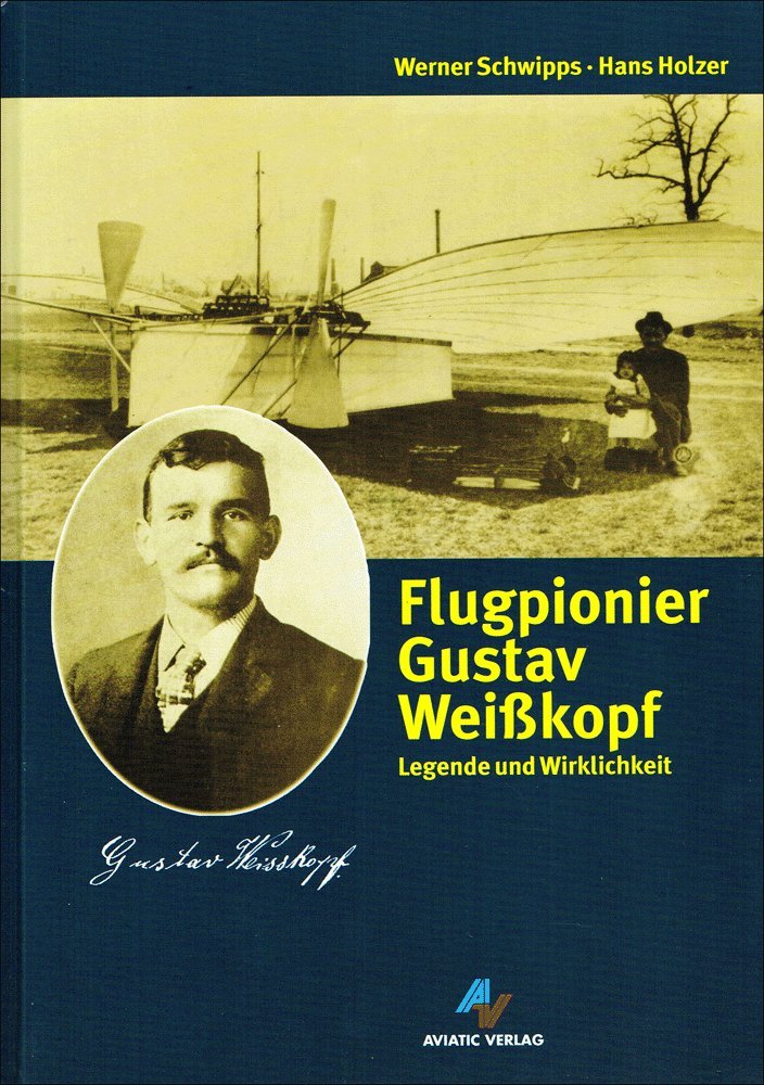 Flugpionier Gustav Weisskopf. Legende und Wirklichkeit Books