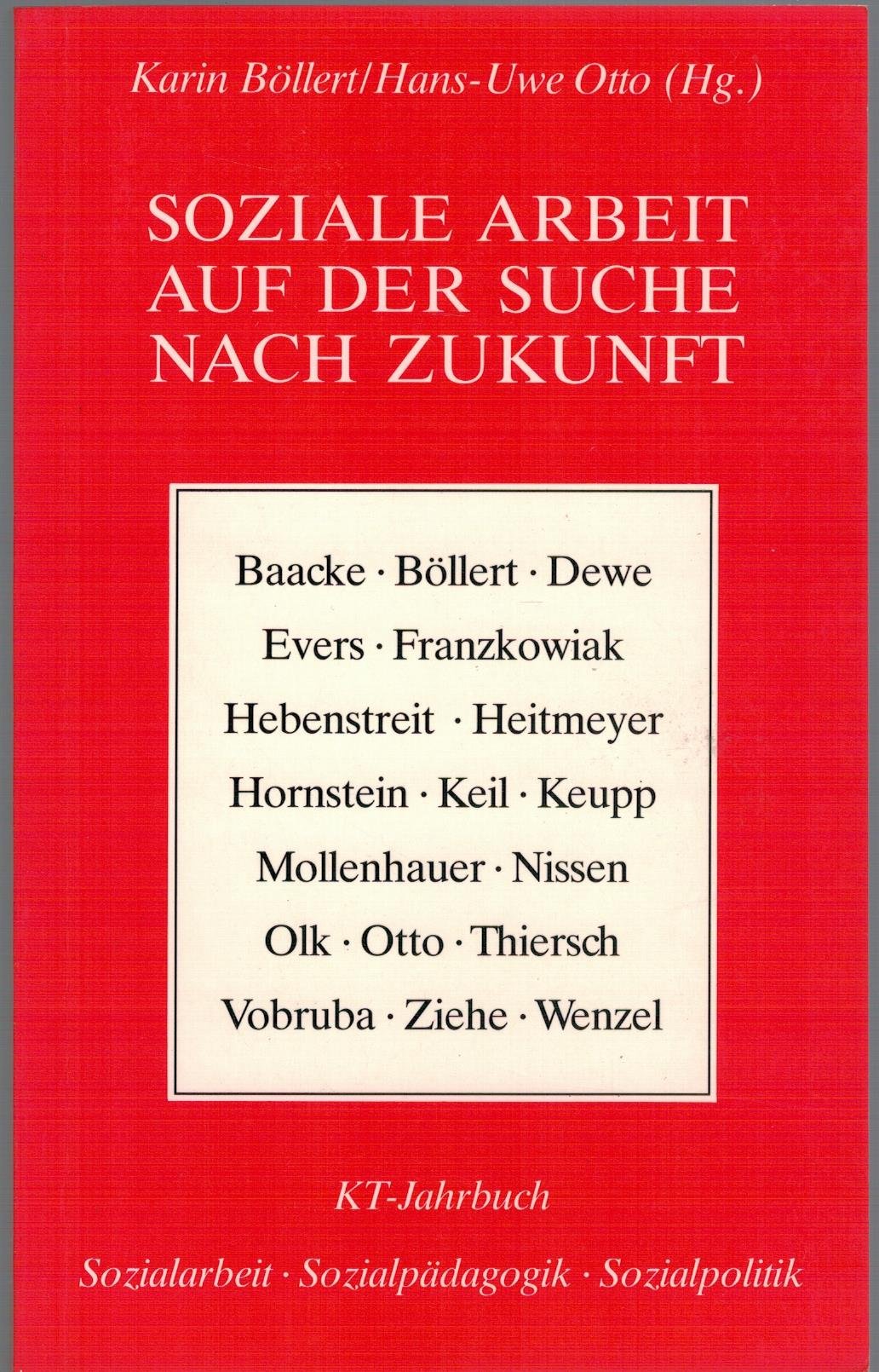 Soziale Arbeit auf der Suche nach Zukunft. KT Jahrbuch 1988 Sozialarbeit, Sozialpädagogik, Sozialpolitik - unbekannt book
