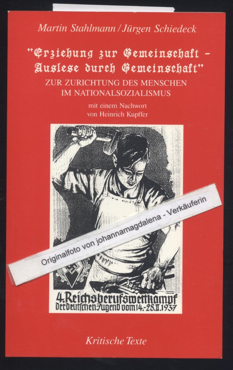 Erziehung zur Gemeinschaft - Auslese durch Gemeinschaft. Zur Zurichtung des Menschen im Nationalsozialismus German history