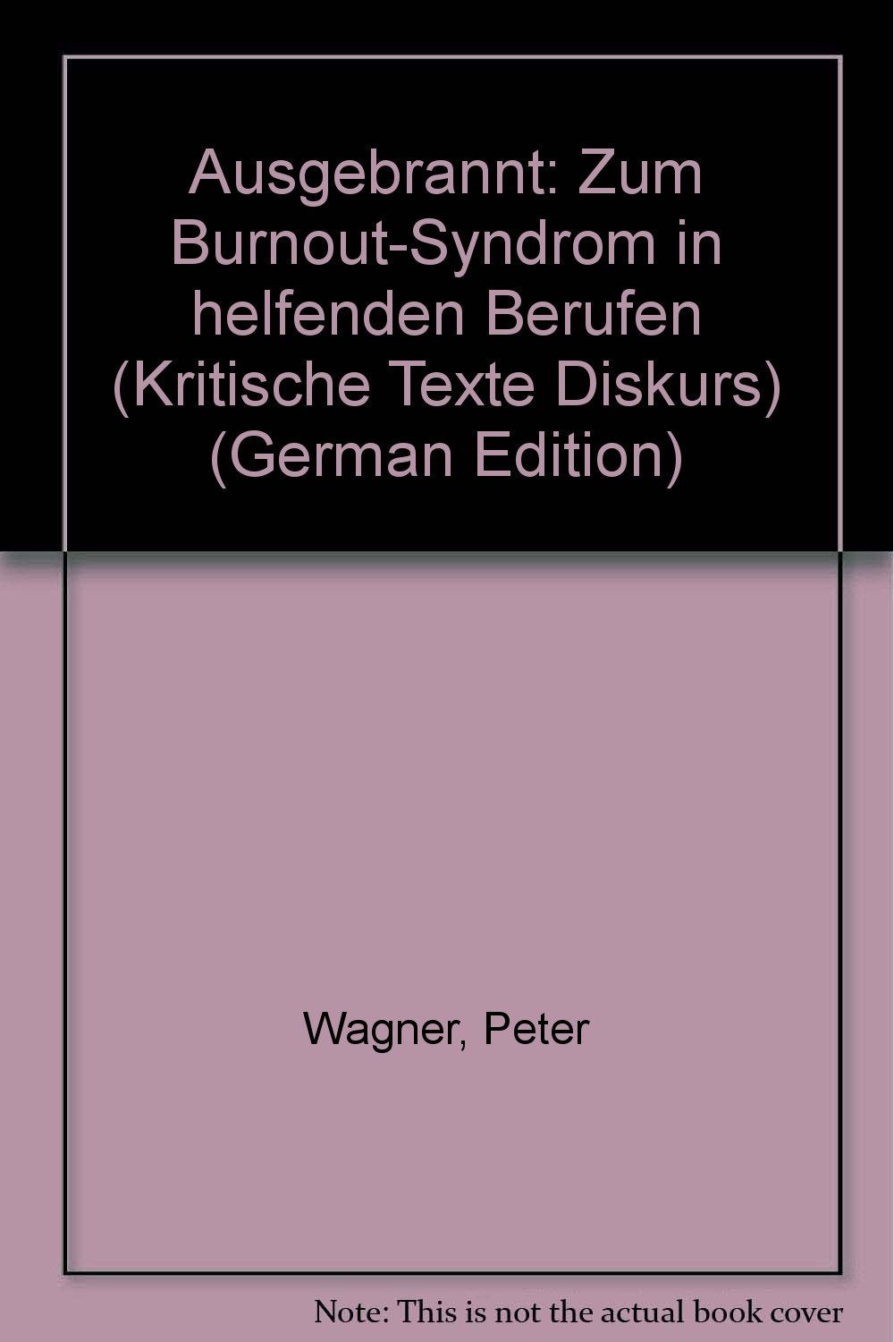 Ausgebrannt. Zum Burnout-Syndrom in helfenden Berufen Business, Finance & Career