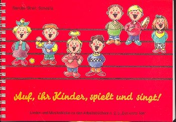 Auf, ihr Kinder, spielt und singt: Lieder und Musikstücke zu den Arbeitsbüchern 1,2,3 "Der erste Ton" Sheet Music