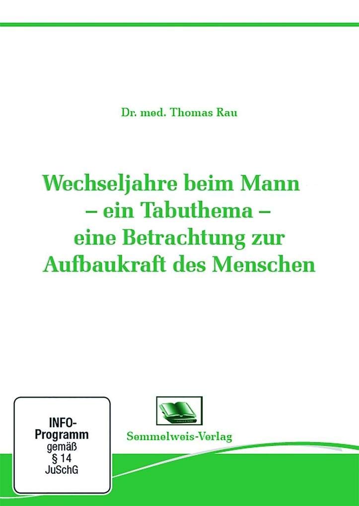 Wechseljahre beim Mann - Ein Tabuthema - eine Betrachtung zur Aufbaukraft des Menschen Movies
