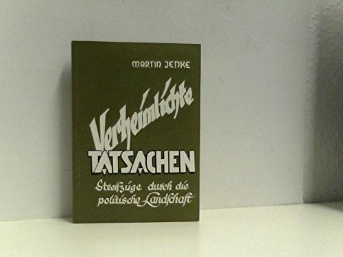 Verheimlichte Tatsachen: Streifzüge durch die politische Landschaft German history