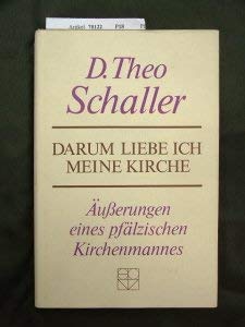 ... darum liebe ich meine Kirche. Äußerungen eines pfälzischen Kirchenmannes. o.A. Books