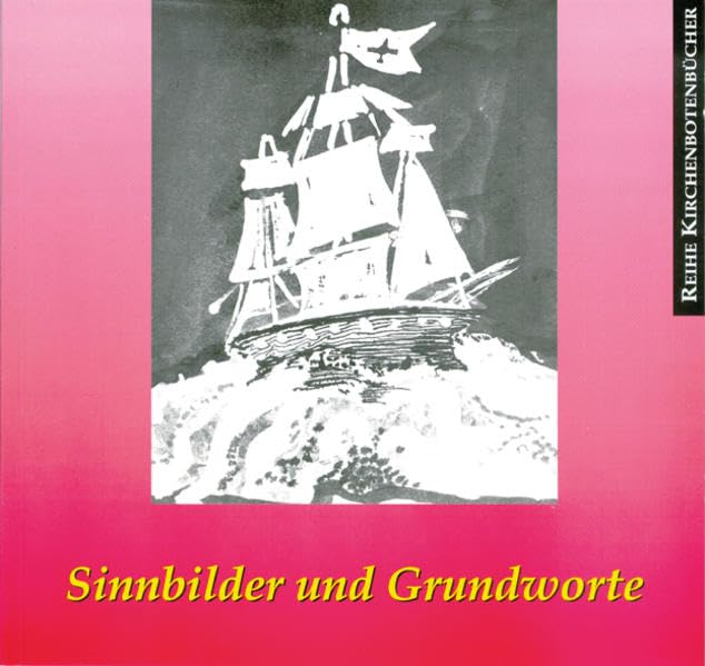Sinnbilder und Grundworte: Texte aus dem "Evangelischen Kirchenboten" Religion & Esotericism