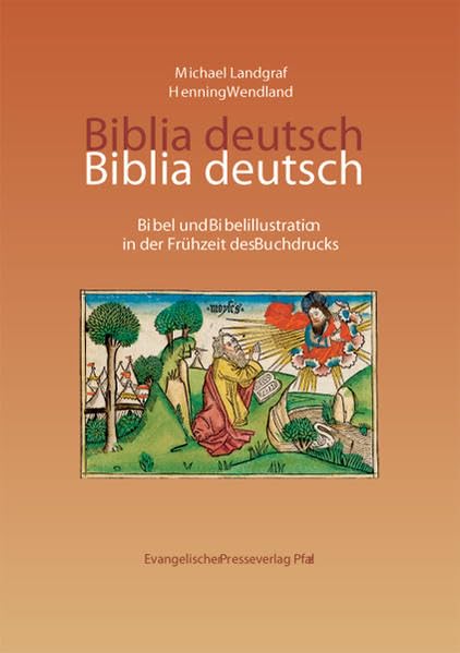 Biblia deutsch: Bibel und Bibelillustrationen in der Frühzeit des Buchdrucks Media & Communication