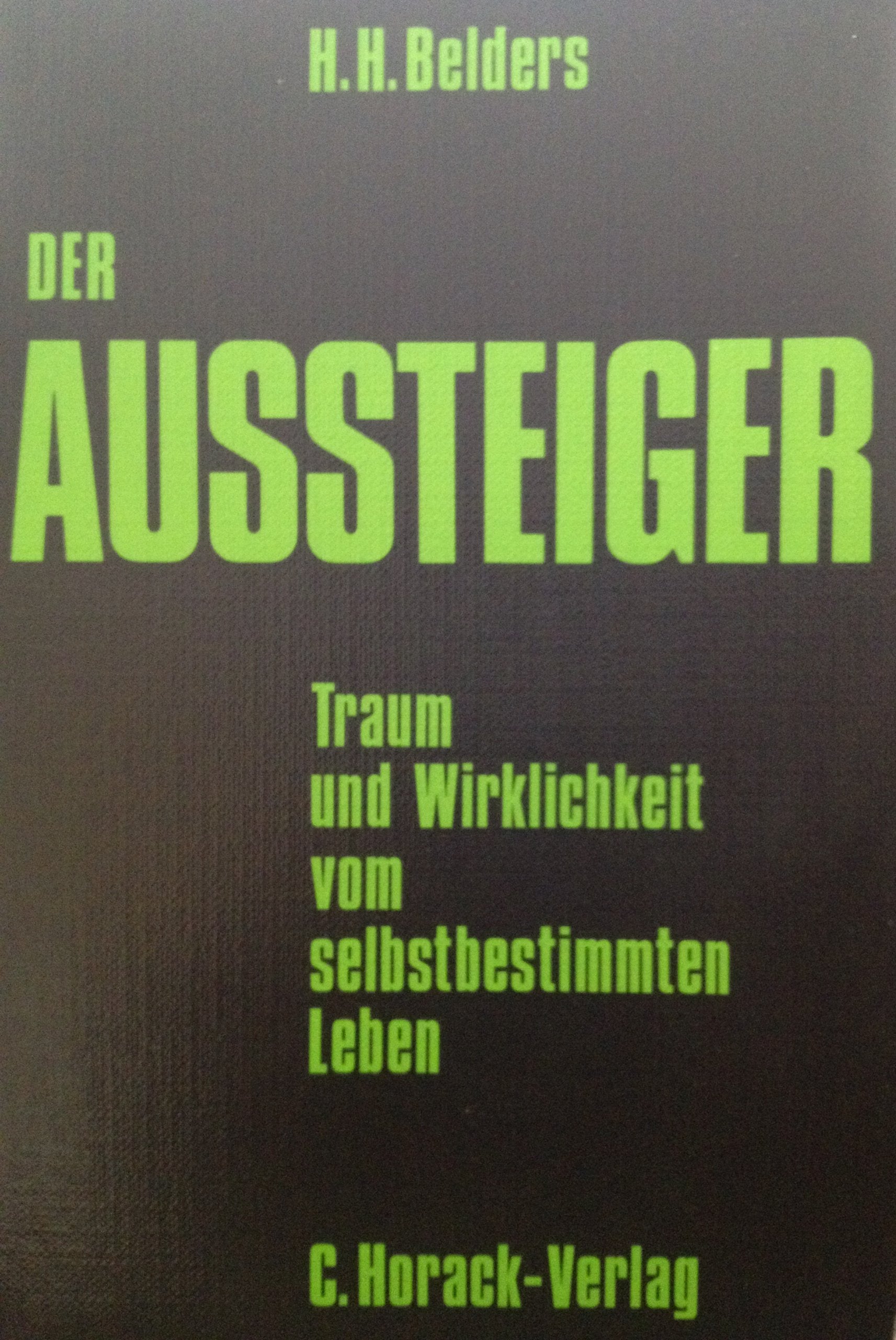 Der Aussteiger. Traum und Wirklichkeit vom selbstbestimmten Leben Lifestyle