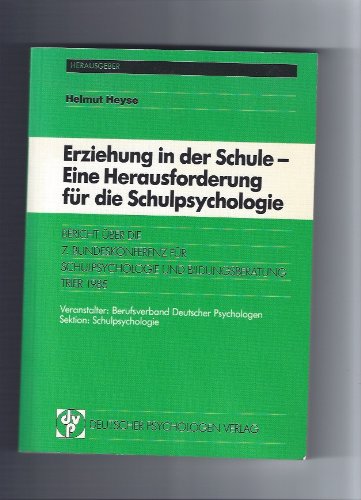 Erziehung in der Schule - Eine Herausforderung für die Schulpsychologie. Bericht über die 7. Bundeskonferenz für Schulpsychologie und Bildungsberatung ... Deutscher Psychologen, Trier - 1985 Books