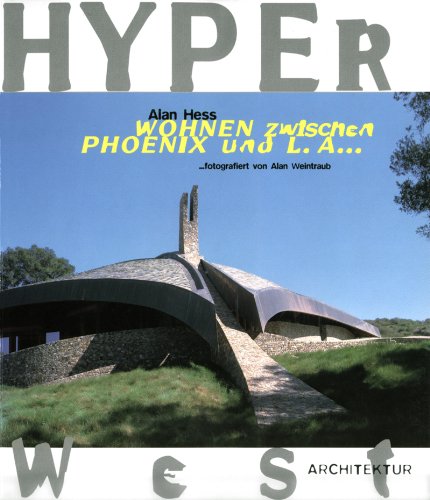 Hyper-West Architektur. Wohnen zwischen Phoenix und L.A. Architecture