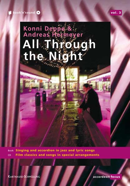 Konni Deppe & Andreas Hermeyer - All Through the Night: Buch: Gesang und Akkordeon im Jazz und Chanson /Singing and accordion in jazz and lyric songs. ... Bänden zum Thema Musik mit Akkordeon) Pop culture Books