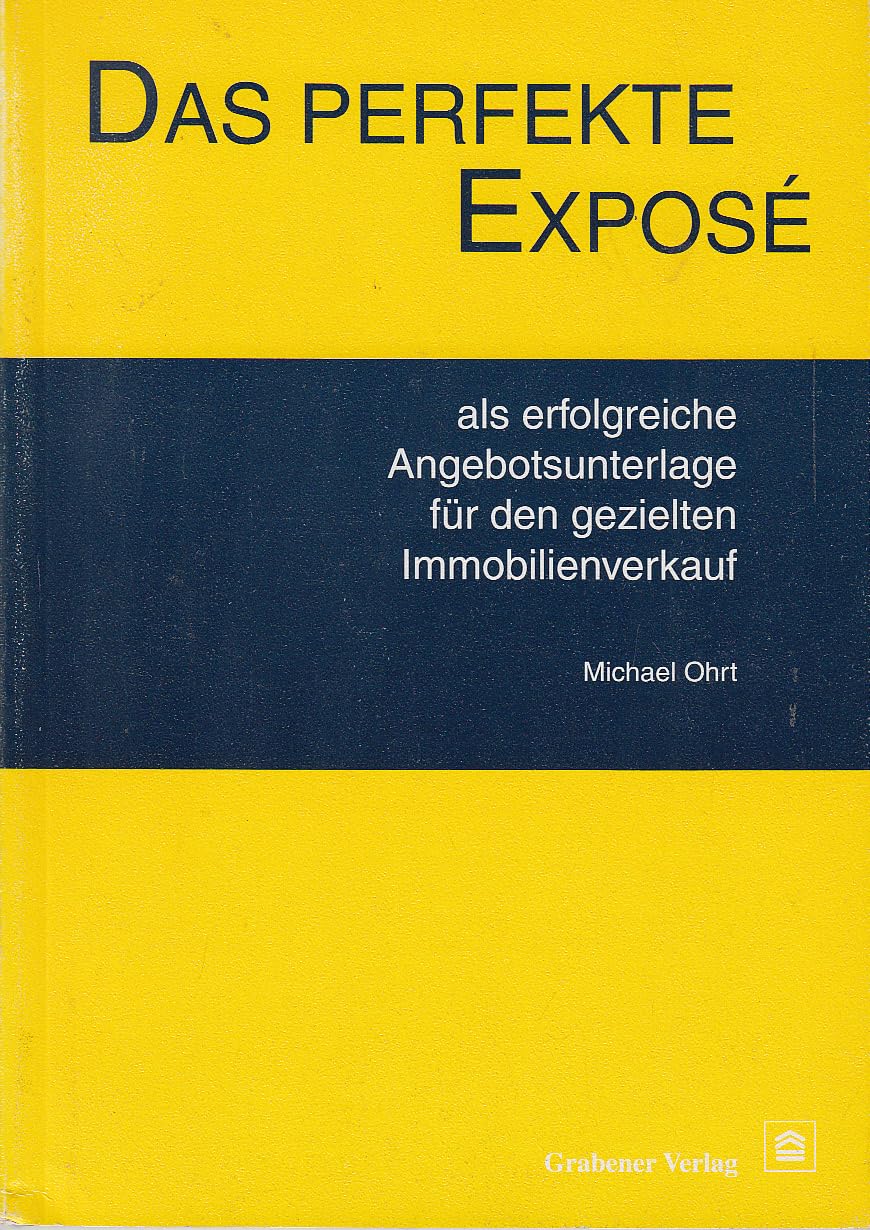 Das perfekte Exposé. Als erfolgreiche Angebotsgrundlage für den gezielten Immobilienverkauf book
