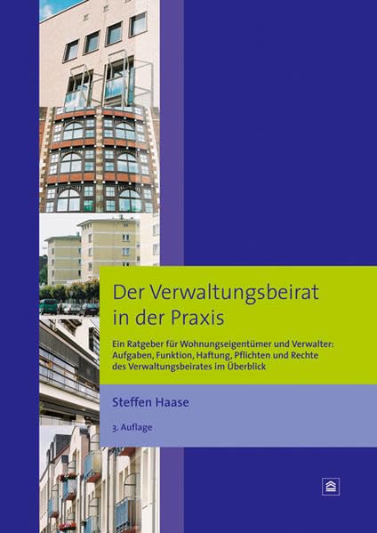 Der Verwaltungsbeirat in der Praxis: Ein Ratgeber für Wohnungseigentümer und Verwalter: Aufgaben, Funktion, Haftung, Pflichten und Rechte des Verwaltungsbeirates im Überblick Law