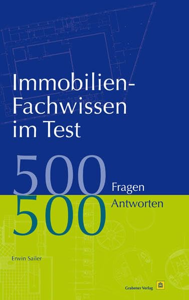 Immobilien-Fachwissen im Test: 500 Fragen 500 Antworten Business, Finance & Career