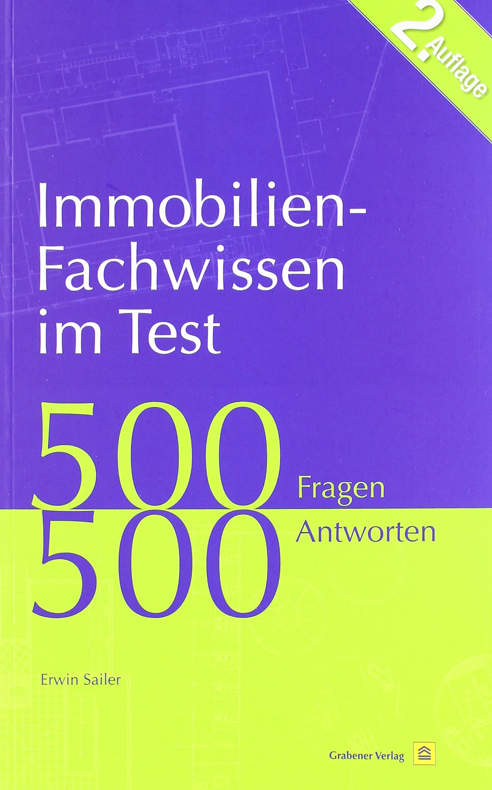 Immobilien-Fachwissen im Test: 500 Fragen 500 Antworten Business, Finance & Career