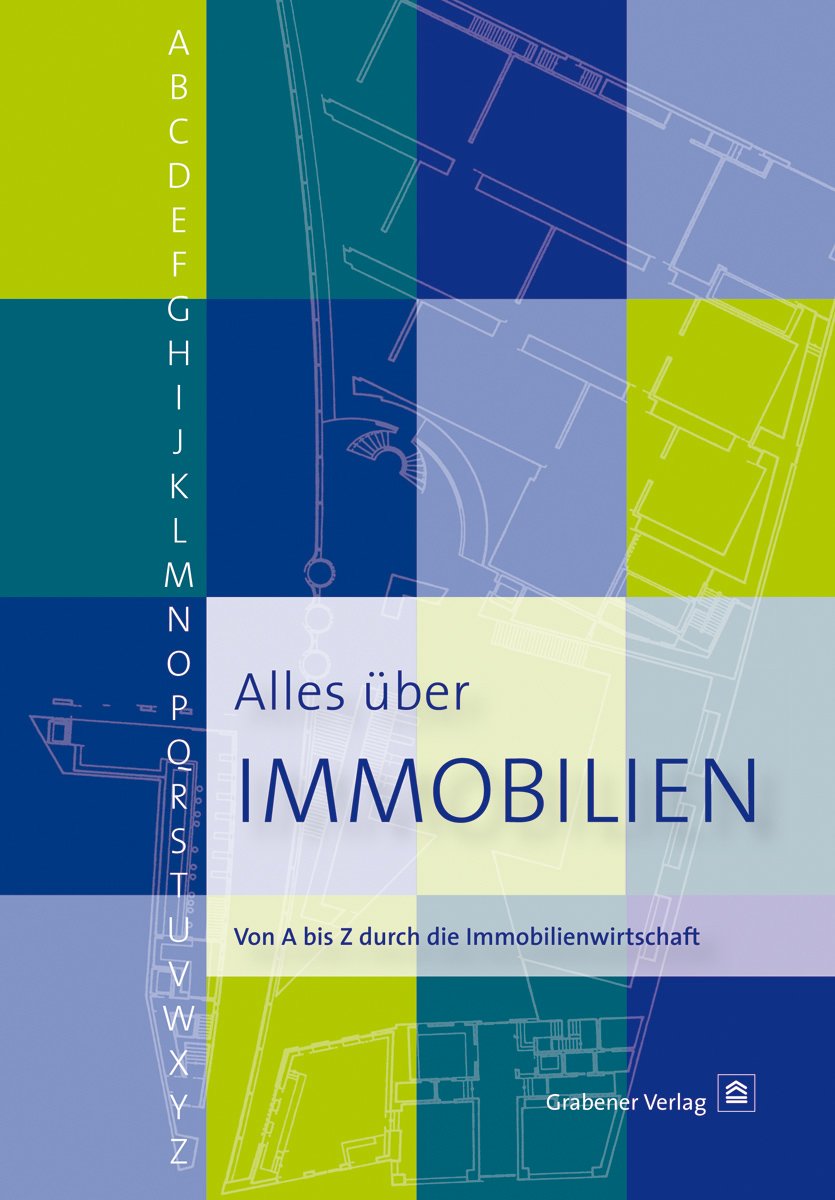 Alles über Immobilien: Von A bis Z durch die Immobilienwirtschaft Business, Finance & Career