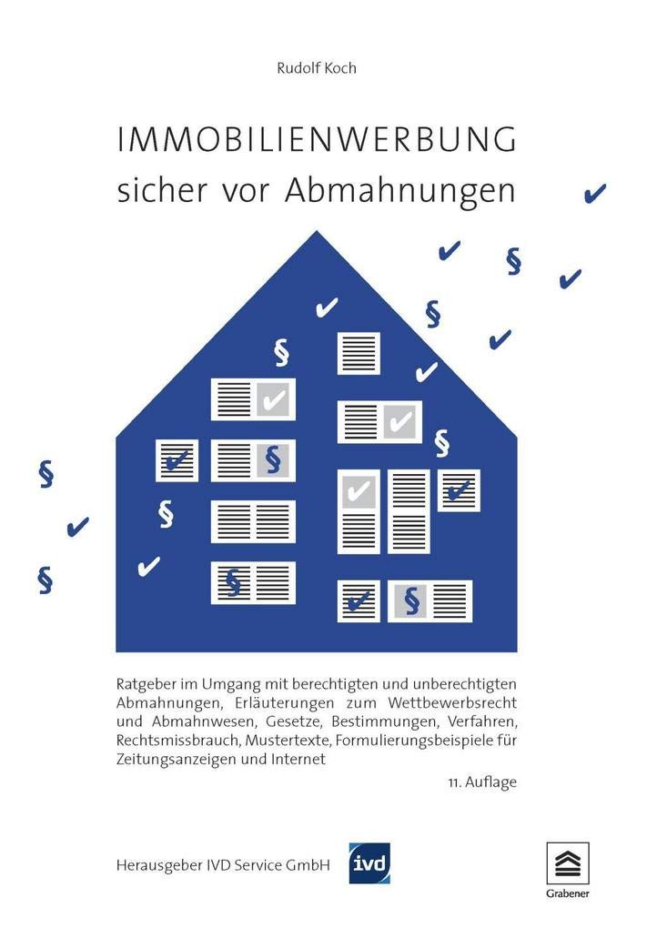 Immobilienwerbung – sicher vor Abmahnungen: Ratgeber im Umgang mit berechtigten und unberechtigten Abmahnungen, Erläuterungen zum Wettbewerbsrecht und ... für Zeitungsanzeigen und Internet Business, Finance & Career