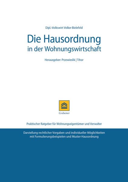 Die Hausordnung in der Wohnungswirtschaft: Praktischer Ratgeber für Wohnungseigentümer und Verwalter Business, Finance & Career